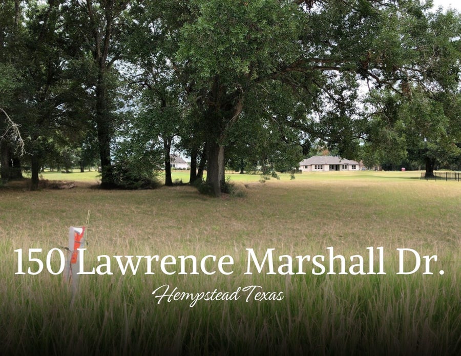 Property photo for 150 Lawrence Marshall    LOT 34 Drive, Hempstead, TX